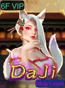 DaJi: O Fascinante Mundo do Jogo 6F VIP